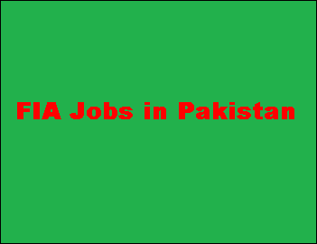 FIA Jobs in Pakistan, Careers in FIA, Federal investigation Agency jobs Application Form
