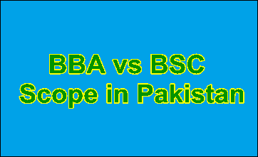 BBA vs BSC Scope in Pakistan