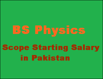 BS Physics Scope Starting Salary in Pakistan