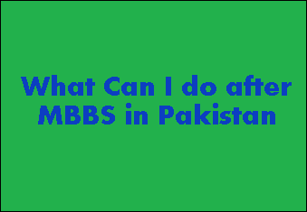 What Can I do after MBBS in Pakistan