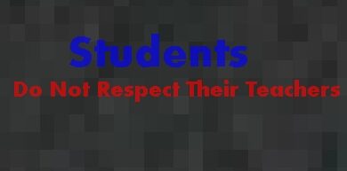 Why students Do Not Respect Their Teachers