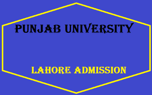 Punjab University Lahore Admission