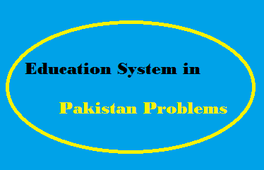 Education System in Pakistan Problems