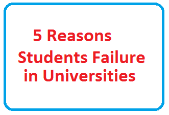 Reasons Students Failure in Universities