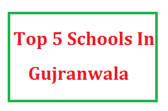 Top 5 Schools In Gujranwala