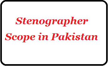 Stenographer Scope in Pakistan