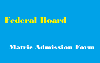 Federal Board Matric Admission Form