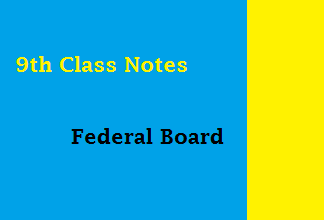 Federal Board 9th Class Notes