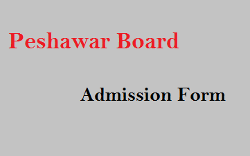 Peshawar Board Admission Form fee last date