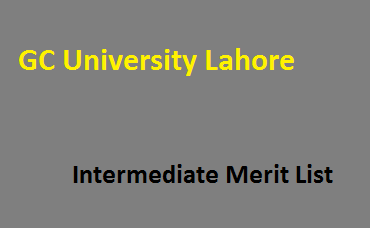 GC University Lahore Intermediate Merit List online