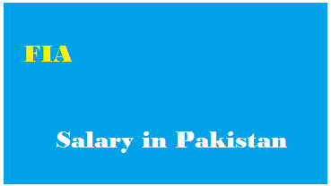 FIA Salary in Pakistan Constable ASI Sub Inspector Assistant Director