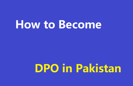 How to Become DPO in Pakistan