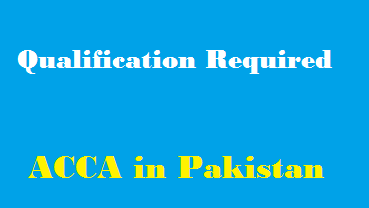 Qualification Required For ACCA in Pakistan