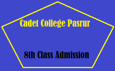 Cadet College Pasrur 8th Class Admission