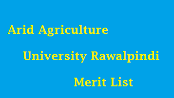 Arid Agriculture University Rawalpindi Merit List