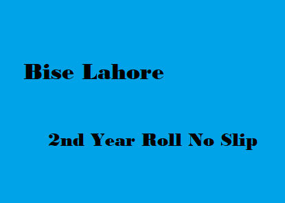 Bise Lahore 2nd Year Roll No Slip 2022