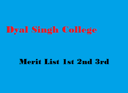 Dyal Singh College Merit List 2022 1st 2nd 3rd