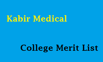 Kabir Medical College Merit List 2022