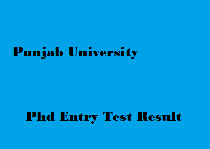 Punjab University PU Phd Entry Test Result 2022