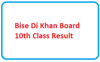 10th Class Result 2022 Bise Di Khan Board