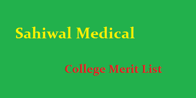 Sahiwal Medical College Merit List 2022