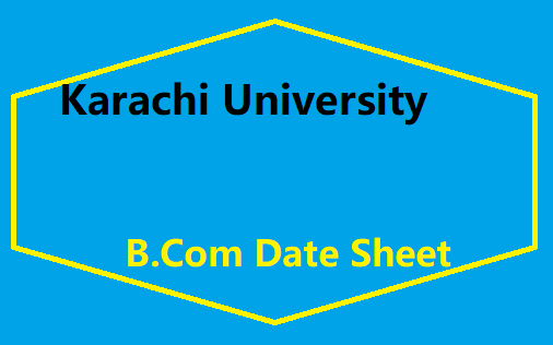 Karachi University B.Com Date Sheet
