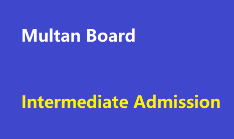 Multan Board Intermediate Admission
