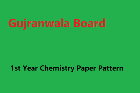 Gujranwala Board 1st Year Chemistry Paper Pattern
