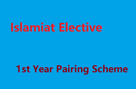 Islamiat Elective 1st Year Pairing Scheme