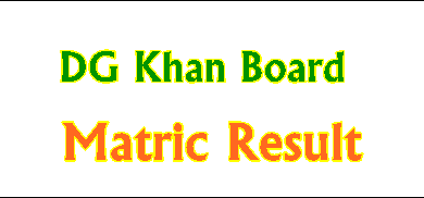 DG Khan Board 10th Class Result 2023