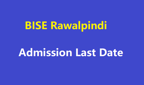 BISE Rawalpindi Board Inter Admission Form Last Date