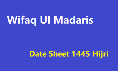 Wifaq Ul Madaris Date Sheet 445 Hijri