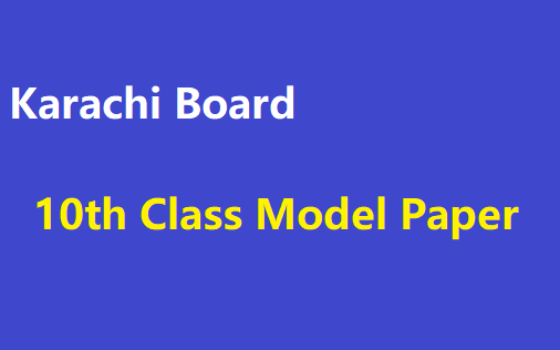Karachi Board SSC Part 2 Model Paper