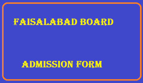 Faisalabad Board Matric Admission Form