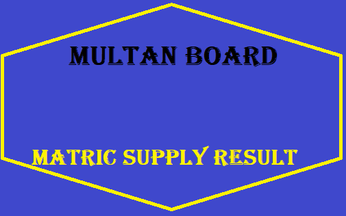 Multan Board Matric Supply Result