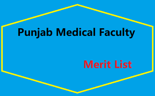 Punjab Medical Faculty Merit List