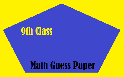 9th Class Math Guess Paper