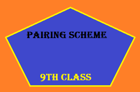 Pairing Scheme Of 9th Class 2024