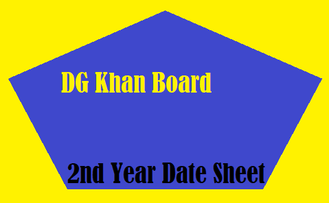 DG Khan Board 2nd Year Date Sheet
