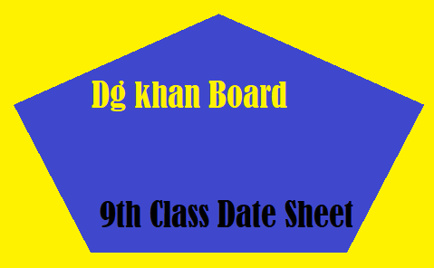 Dg khan Board 9th Class Date Sheet