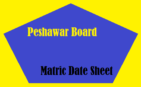 Peshawar Board Matric Date Sheet