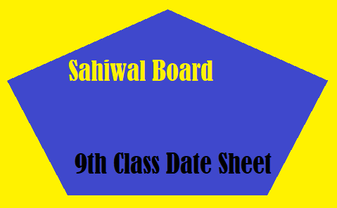 Sahiwal Board 9th Class Date Sheet